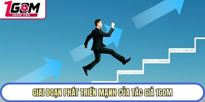 Giai đoạn phát triển mạnh của tác giả 1GOM