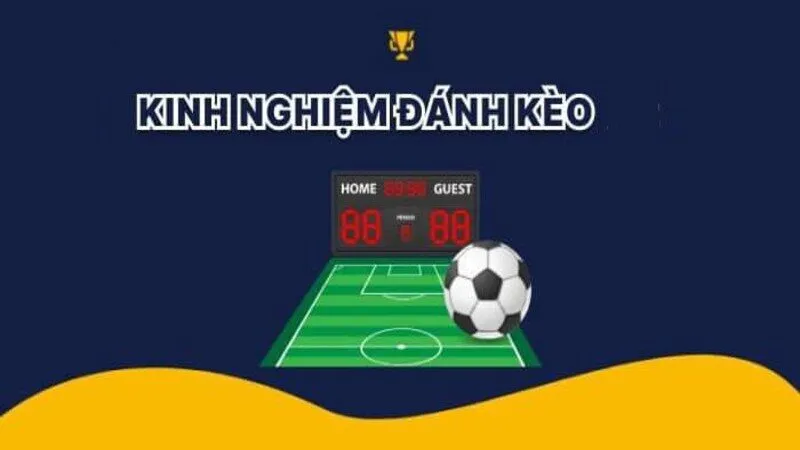 Những kinh nghiệm đánh kèo châu Á