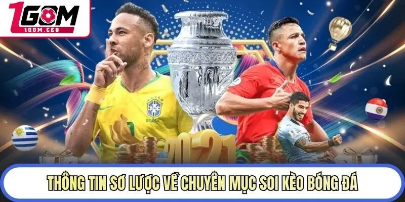 Thông tin sơ lược về chuyên mục soi kèo bóng đá